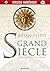 Grand siècle, livre 3: La C...