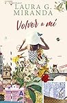 Volver a mí by Laura G Miranda