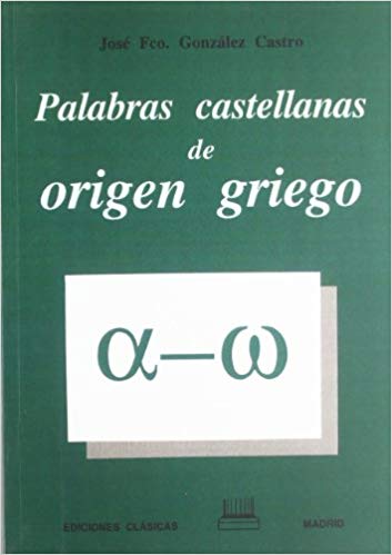 Palabras castellanas de origen griego (Paperback)