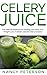CELERY JUICE: The Natural M...