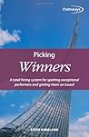 Picking Winners: A total hiring system for spotting exceptional performers and getting them on board (Pathways, 3)