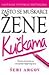 Zasto se muskarci zene kuckama : zenski prirucnik za osvajanje njegovog srca