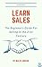 Learn Sales: The Beginner's...