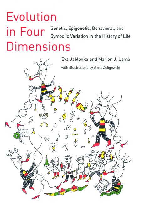 Evolution in Four Dimensions: Genetic, Epigenetic, Behavioral, And Symbolic Variation in the History of Life (Life And Mind: Philosophical Issues in Biology And Philosophy Series)