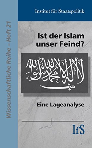 Ist der Islam unser Feind?: Eine Lageanalyse (Paperback)