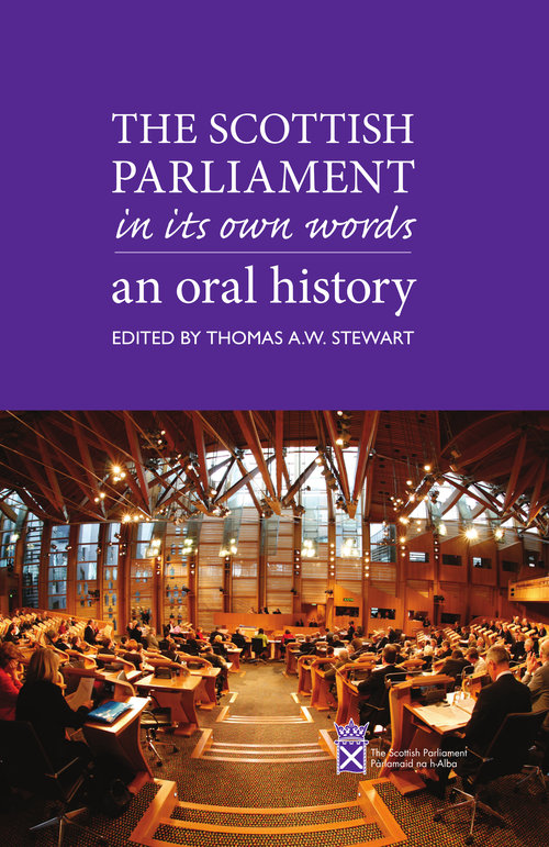 The Scottish Parliament in its Own Words: An Oral History (Paperback)
