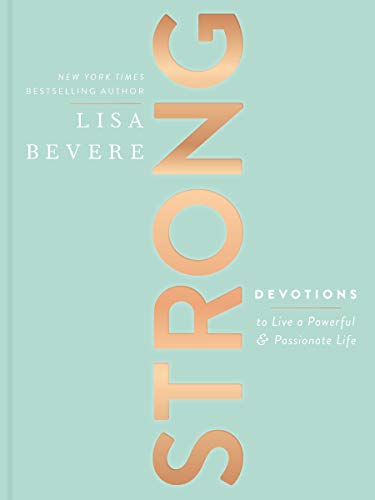 Strong: Devotions to Live a Powerful and Passionate Life (Kindle Edition)