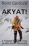 AKYAT!: A Filipino's Journey to the Seven Summits