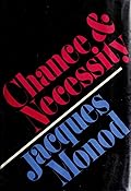 Chance and Necessity: An Essay on the Natural Philosophy of Modern Biology