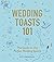 Wedding Toasts 101 by Pete Honsberger