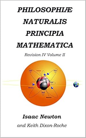 Philosophiæ Naturalis Principia Mathematica Revision IV - Volume II: Laws of Orbital Motion (the laws and formulas)