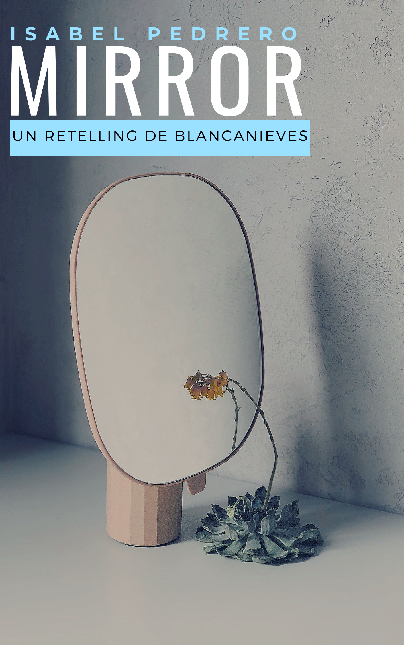 Mirror (Un retelling de Blancanieves)