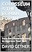 COLOSSEUM & THE ROMAN FORUM...