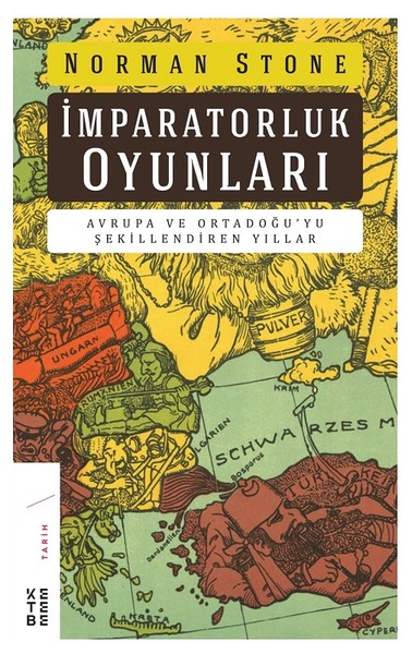 İmparatorluk Oyunları: Avrupa ve Ortadoğu'yu Şekillendiren Yıllar