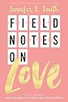 Field Notes on Love by Jennifer E. Smith