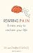 Rewiring pain: A new way to reclaim your life