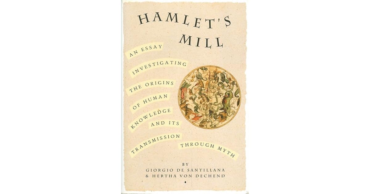 Hamlet's Mill An Essay Investigating the Origins of Human Knowledge