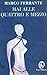 Mai alle quattro e mezzo by Marco Ferrante