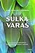 Sulkavaras : vuosisadan kummallisin luonnonhistoriallinen varkaus