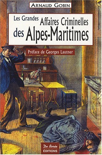 Alpes-Maritimes Grandes Affaires Criminelles (Paperback)