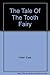 The Tale Of The Tooth Fairy