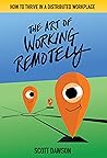 The Art of Working Remotely by Scott    Dawson