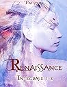 Renaissance: Intégrale : livres 1 à 4 Renaissance: Intégrale : livres 1 à 4