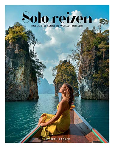 Solo reizen: Hoe je in je eentje de wereld trotseert (Kindle Edition)