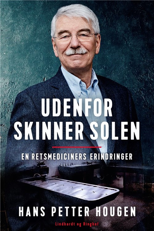 Udenfor skinner solen - en retsmediciners erindringer (Hardcover)