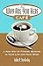 The Why Are You Here Cafe by John P. Strelecky