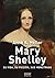 Mary Shelley. Su vida, su ficción, sus monstruos (Biografías nº 5)