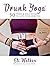 Drunk Yoga: 50 Wine & Yoga ...