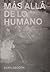 Más allá de lo humano