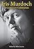 Iris Murdoch: A Centenary C...