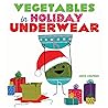 Vegetables in Holiday Underwear by Jared Chapman