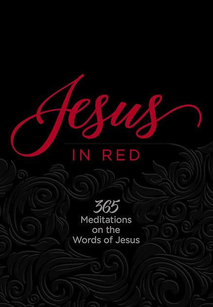 Jesus in Red: 365 Meditations on the Words of Jesus (Imitation Leather) – Daily Motivational Devotions for All Ages, Authored by Ray Comfort, Perfect ... Family, Birthdays, Holidays, and More.