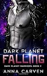 Dark Planet Falling by Anna Carven