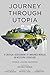 Journey through Utopia: A Critical Examination of Imagined Worlds in Western Literature (Freedom Press)
