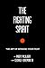 The Fighting Spirit: The Art of Winning Your Fight