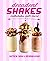 Decadent Shakes: Milkshakes with More
