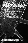 Babosología: Defensa personal para tu vida social