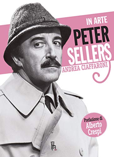 In arte Peter Sellers (Di Profilo Vol. 7)