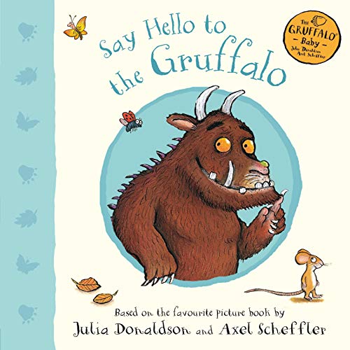 Say Hello to the Gruffalo (Gruffalo Baby)
