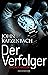 Der Verfolger: Thriller (Dr. Frederick Starks 2)