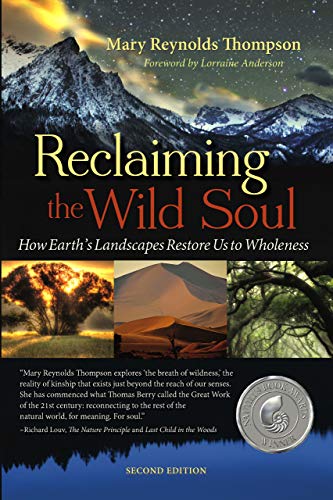 Reclaiming the Wild Soul: How Earth’s Landscapes Restore Us to Wholeness (Kindle Edition)