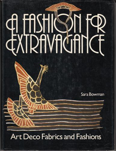 A fashion for extravagance: Art deco fabrics and fashions (Hardcover)