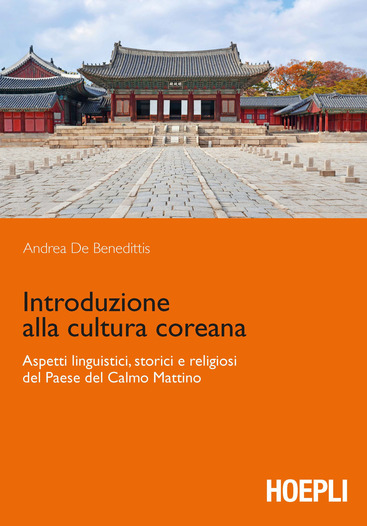 Introduzione alla cultura coreana: Aspetti linguistici, storici e religiosi del Paese del Calmo Mattino (Paperback)