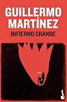 Infierno grande by Guillermo Martínez
