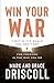 Win Your War: FIGHT in the Realm You Don't See for FREEDOM in the One You Do