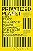 Privatized Planet: ‘Free Tr...